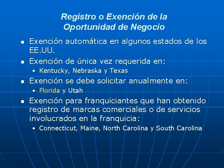 Registro o Exención de la Oportunidad de Negocio n n Exención automática en algunos