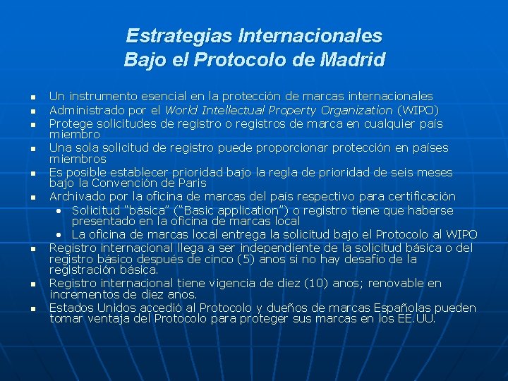 Estrategias Internacionales Bajo el Protocolo de Madrid n n n n n Un instrumento