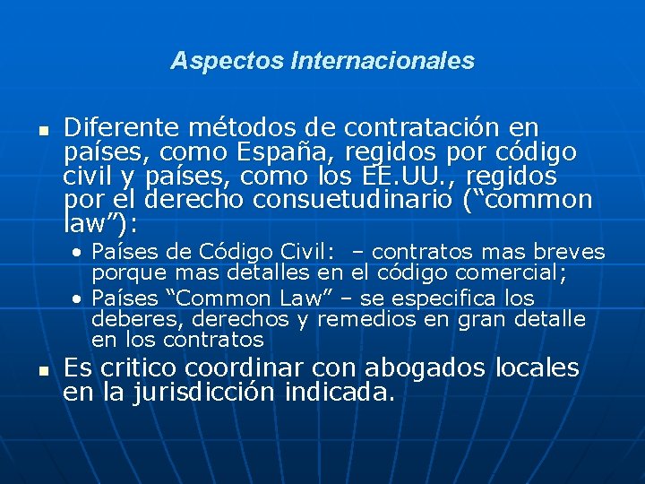 Aspectos Internacionales n Diferente métodos de contratación en países, como España, regidos por código