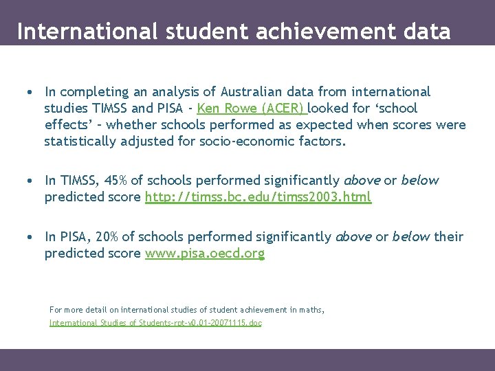 International student achievement data • In completing an analysis of Australian data from international