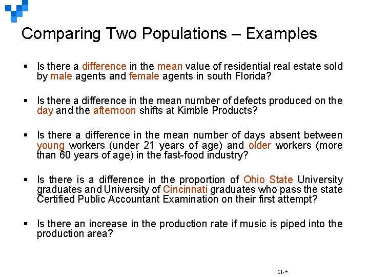 Comparing Two Populations – Examples § Is there a difference in the mean value