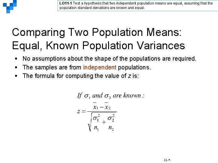 LO 11 -1 Test a hypothesis that two independent population means are equal, assuming