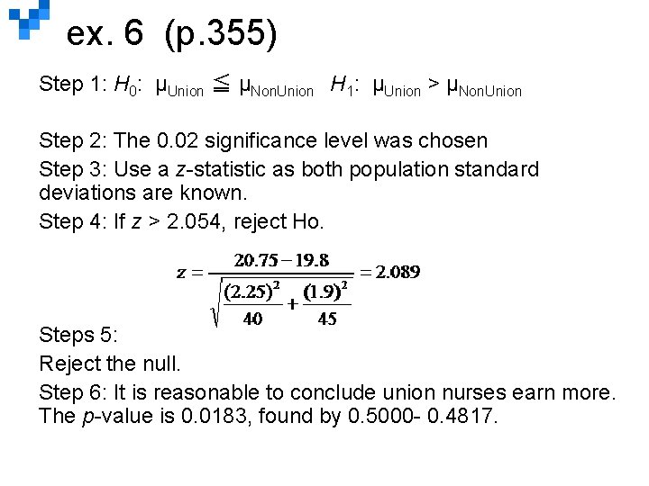 ex. 6 (p. 355) Step 1: H 0: µUnion ≦ µNon. Union H 1: