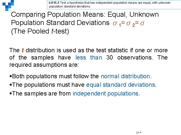 LO 11 -2 Test a hypothesis that two independent population means are equal, with