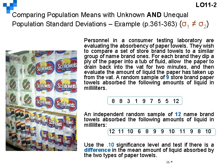 LO 11 -2 Comparing Population Means with Unknown AND Unequal Population Standard Deviations –