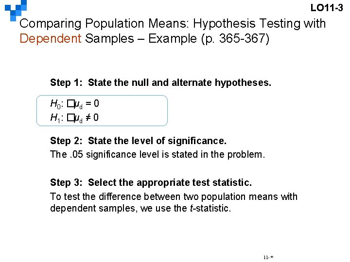 LO 11 -3 Comparing Population Means: Hypothesis Testing with Dependent Samples – Example (p.