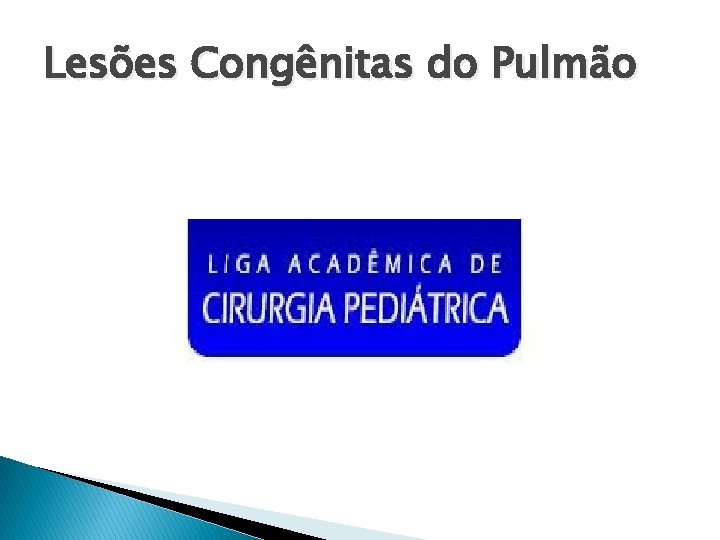 Lesões Congênitas do Pulmão 
