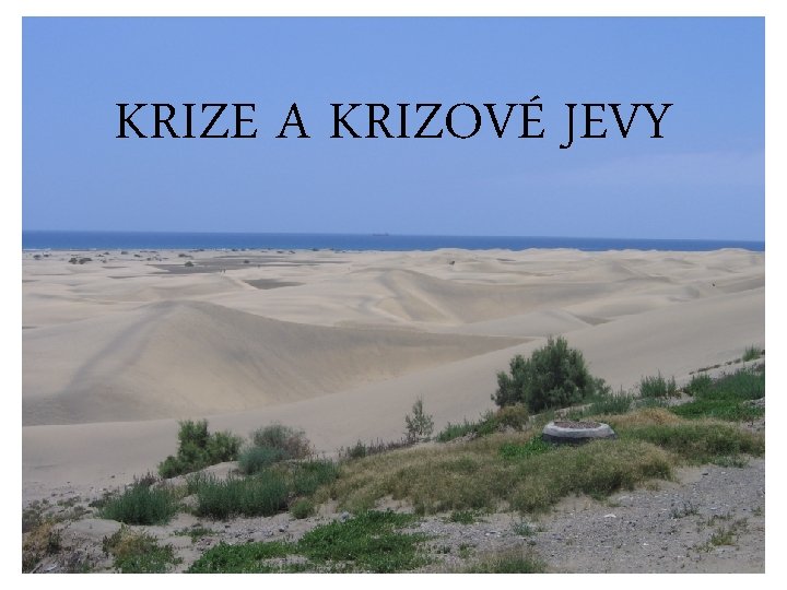 KRIZE A KRIZOVÉ JEVY 