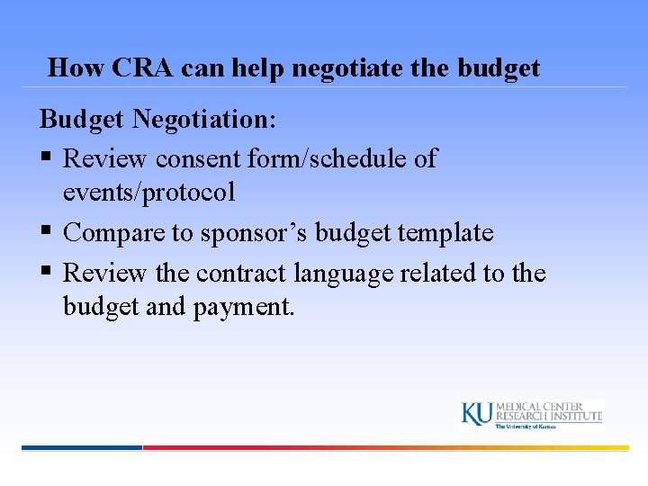 How CRA can help negotiate the budget Budget Negotiation: § Review consent form/schedule of