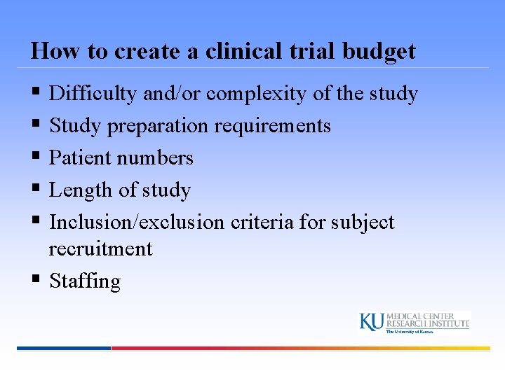 How to create a clinical trial budget § Difficulty and/or complexity of the study