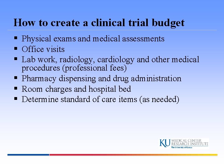 How to create a clinical trial budget § Physical exams and medical assessments §