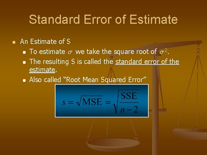 Standard Error of Estimate n An Estimate of S n To estimate we take