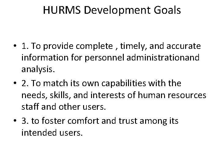 HURMS Development Goals • 1. To provide complete , timely, and accurate information for