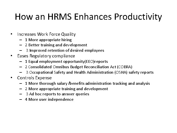 How an HRMS Enhances Productivity • Increases Work Force Quality – 1 More appropriate