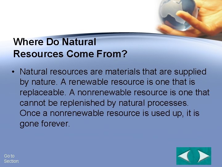 Interest Grabber Section 6 -2 Where Do Natural Resources Come From? • Natural resources