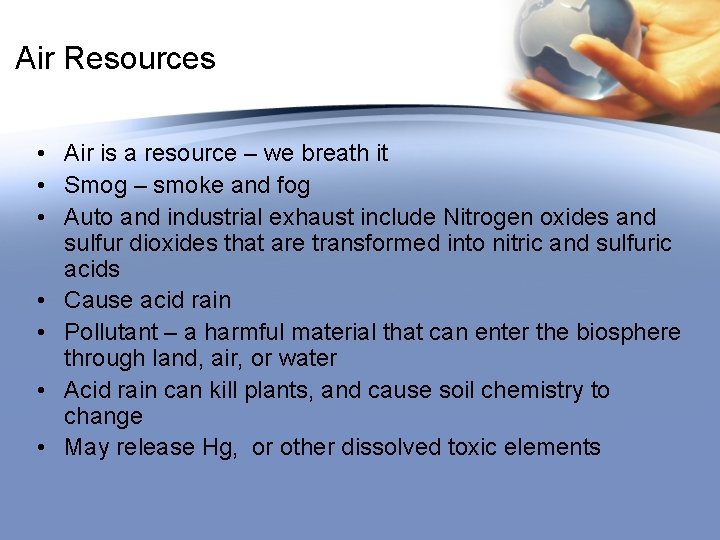 Air Resources • Air is a resource – we breath it • Smog –