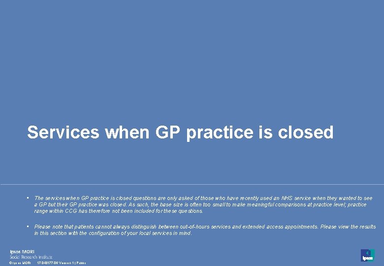 Services when GP practice is closed • The services when GP practice is closed