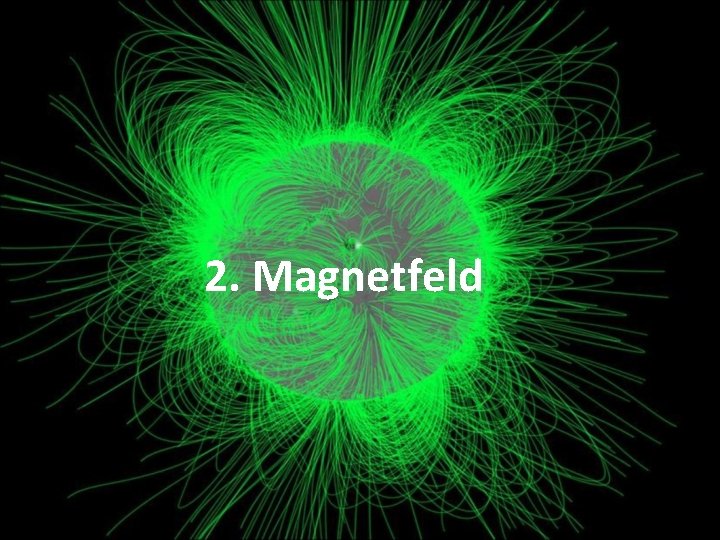2. Magnetfeld 