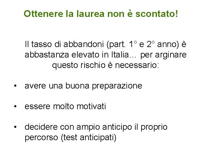 Ottenere la laurea non è scontato! Il tasso di abbandoni (part. 1° e 2°