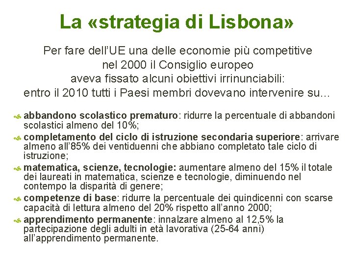 La «strategia di Lisbona» Per fare dell’UE una delle economie più competitive nel 2000