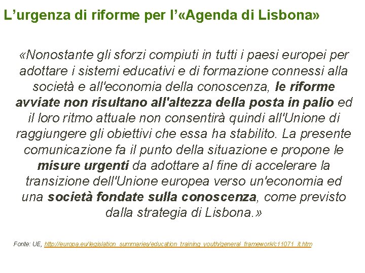 L’urgenza di riforme per l’ «Agenda di Lisbona» «Nonostante gli sforzi compiuti in tutti
