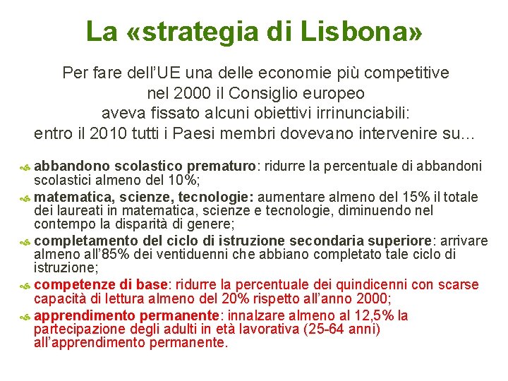 La «strategia di Lisbona» Per fare dell’UE una delle economie più competitive nel 2000