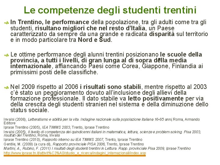 Le competenze degli studenti trentini In Trentino, le performance della popolazione, tra gli adulti