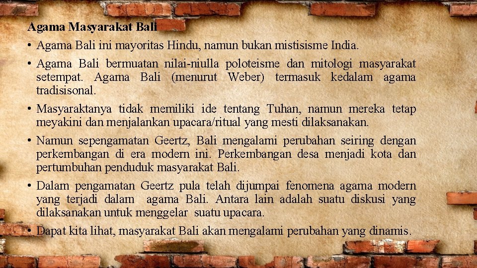 Agama Masyarakat Bali • Agama Bali ini mayoritas Hindu, namun bukan mistisisme India. •