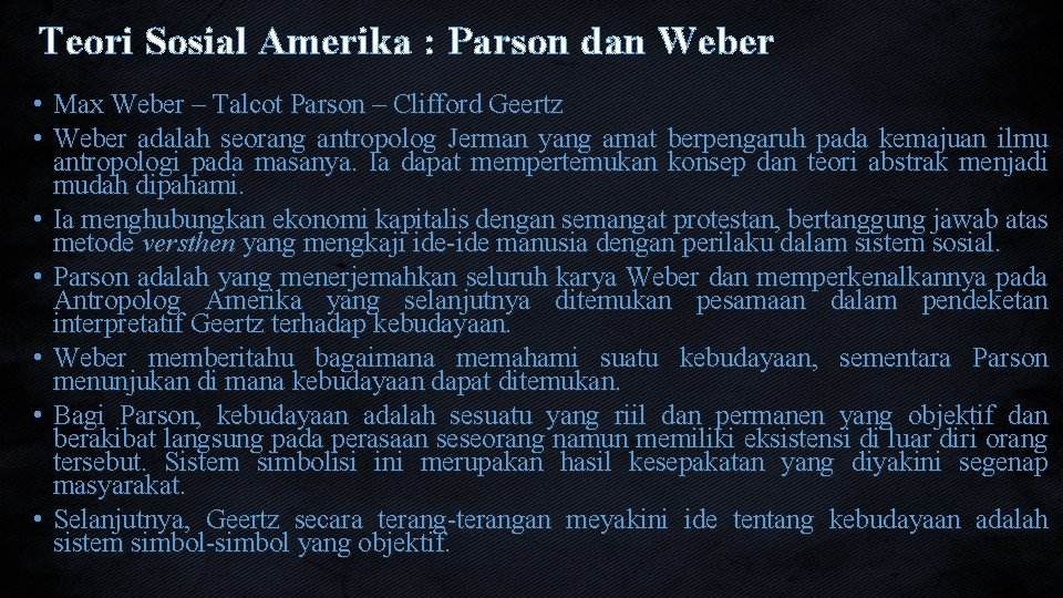 Teori Sosial Amerika : Parson dan Weber • Max Weber – Talcot Parson –