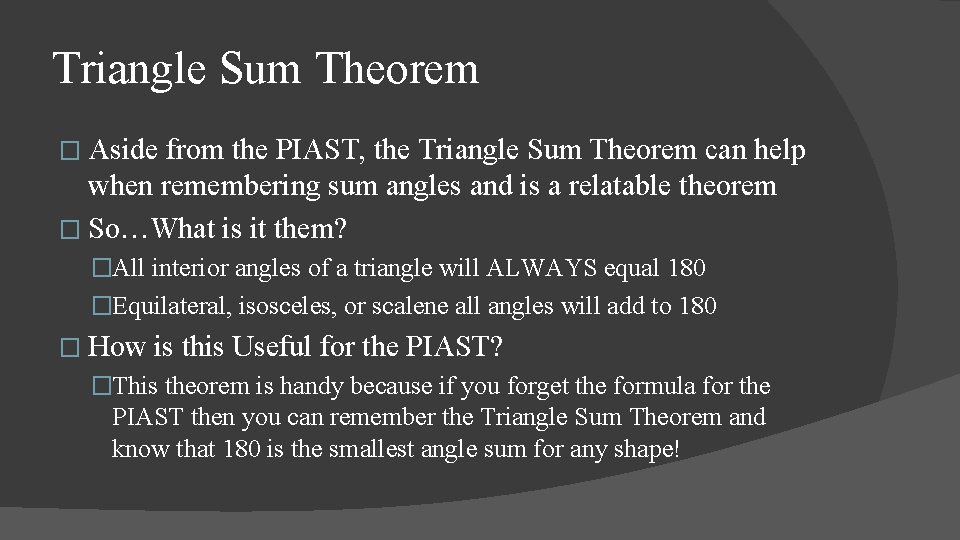 Triangle Sum Theorem � Aside from the PIAST, the Triangle Sum Theorem can help