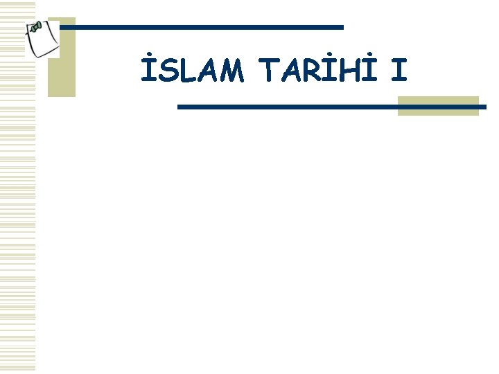 İSLAM TARİHİ I 