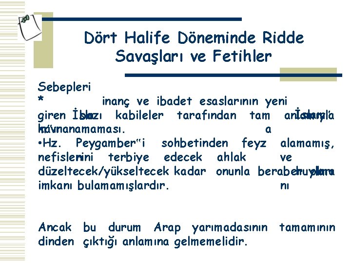 Dört Halife Döneminde Ridde Savaşları ve Fetihler Sebepleri inanç ve ibadet esaslarının yeni *