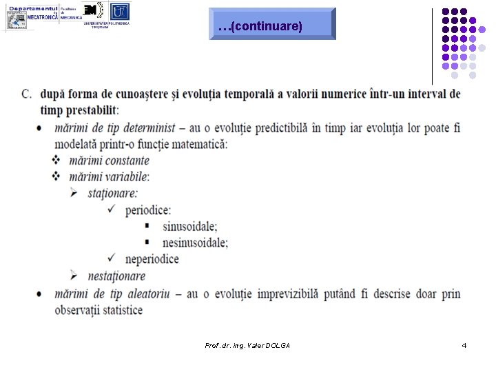 …(continuare) Prof. dr. ing. Valer DOLGA 4 …(continuare) Prof. dr. ing. Valer DOLGA 4