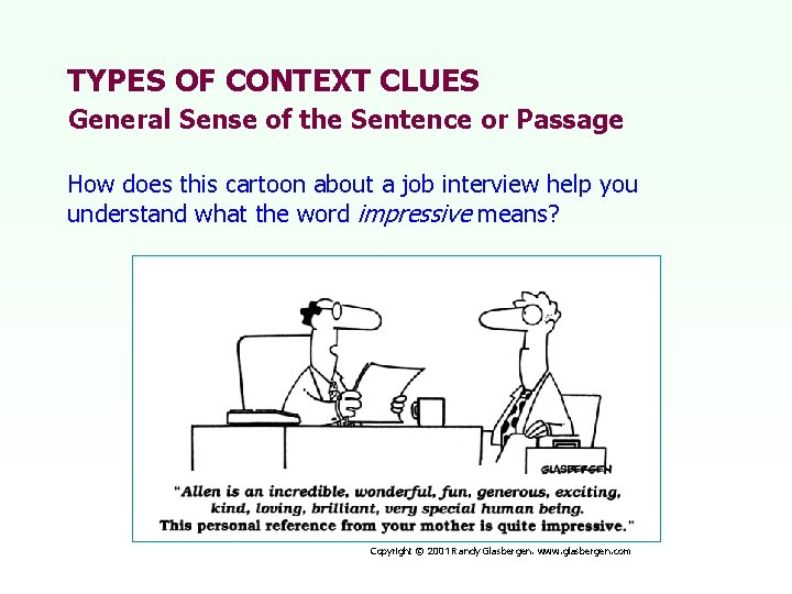 TYPES OF CONTEXT CLUES General Sense of the Sentence or Passage How does this