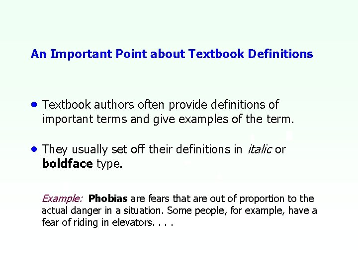 An Important Point about Textbook Definitions • Textbook authors often provide definitions of important