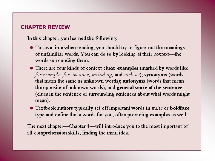 CHAPTER REVIEW In this chapter, you learned the following: • To save time when