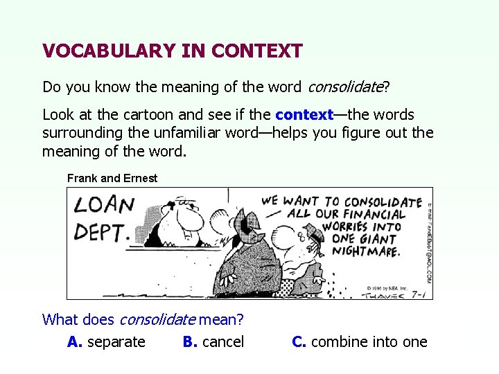 VOCABULARY IN CONTEXT Do you know the meaning of the word consolidate? Look at