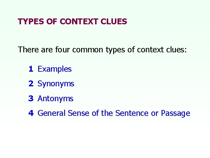 TYPES OF CONTEXT CLUES There are four common types of context clues: 1 Examples