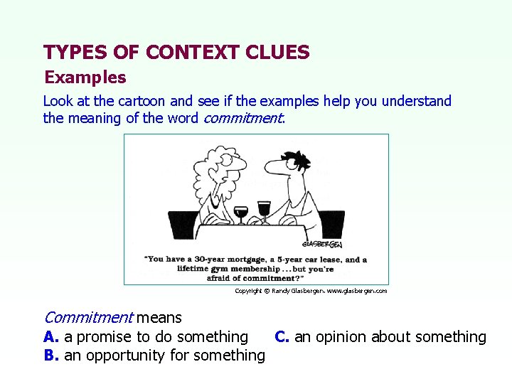 TYPES OF CONTEXT CLUES Examples Look at the cartoon and see if the examples