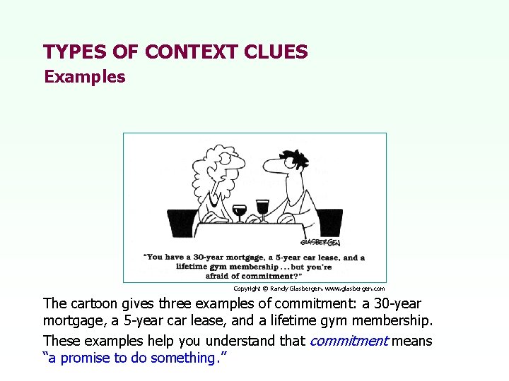 TYPES OF CONTEXT CLUES Examples Copyright © Randy Glasbergen. www. glasbergen. com The cartoon