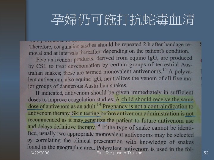  孕婦仍可施打抗蛇毒血清 6/22/2006 First Responder Training 52 