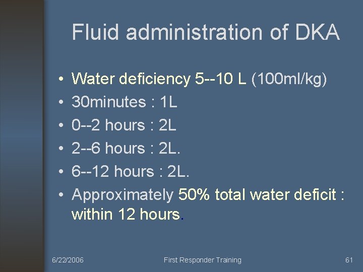 Fluid administration of DKA • • • Water deficiency 5 --10 L (100 ml/kg)