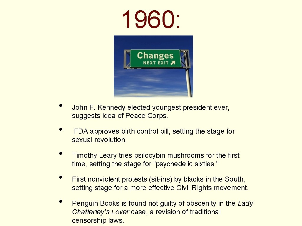 1960: • • • John F. Kennedy elected youngest president ever, suggests idea of