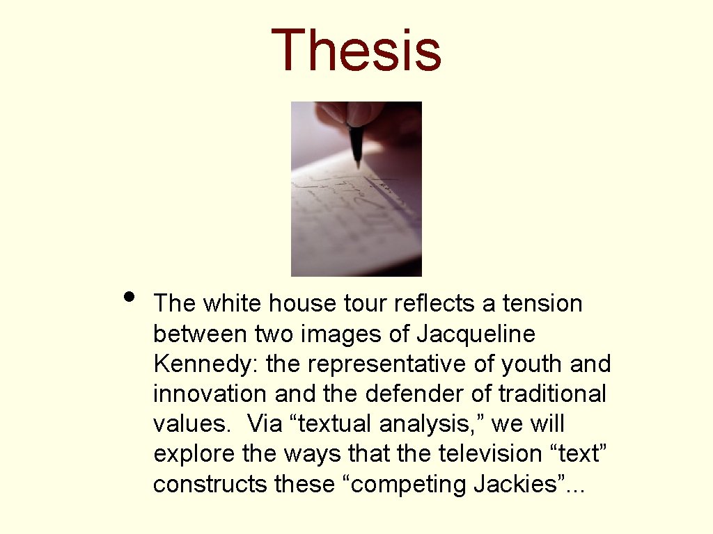 Thesis • The white house tour reflects a tension between two images of Jacqueline