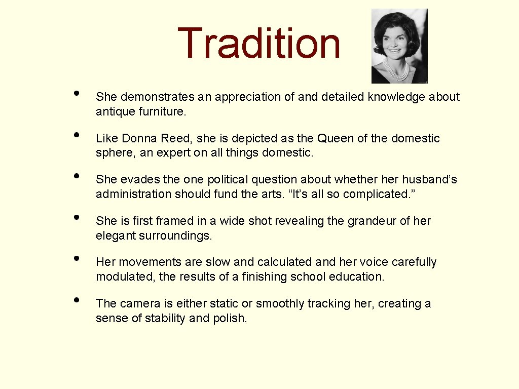 Tradition • • • She demonstrates an appreciation of and detailed knowledge about antique