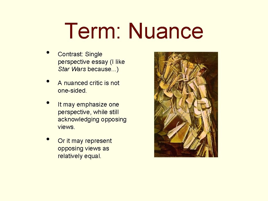 Term: Nuance • • Contrast: Single perspective essay (I like Star Wars because. .