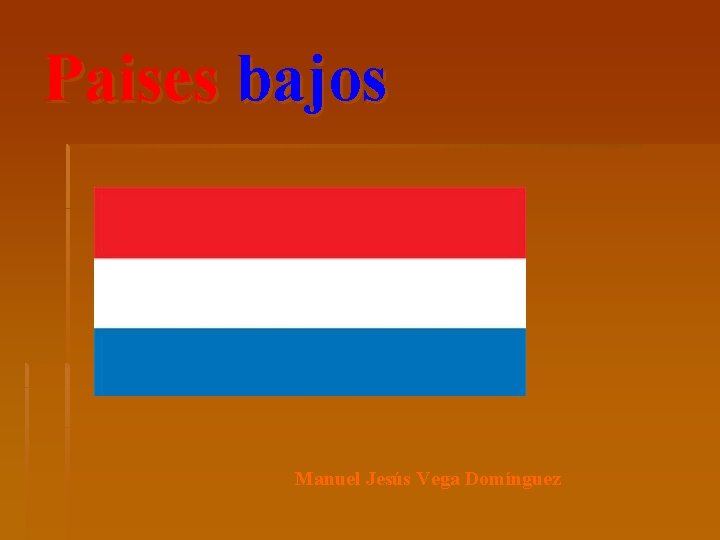 Paises bajos Manuel Jesús Vega Domínguez 