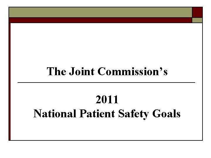 The Joint Commission’s 2011 National Patient Safety Goals 