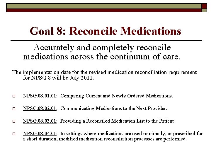Goal 8: Reconcile Medications Accurately and completely reconcile medications across the continuum of care.