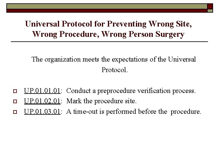 Universal Protocol for Preventing Wrong Site, Wrong Procedure, Wrong Person Surgery The organization meets